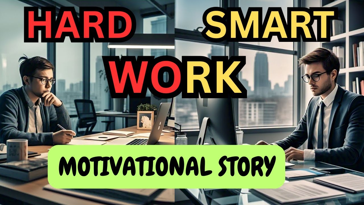 HARD WORK VERSUS SMART WORK- MOTIVATIONAL STORY IN ENGLISH