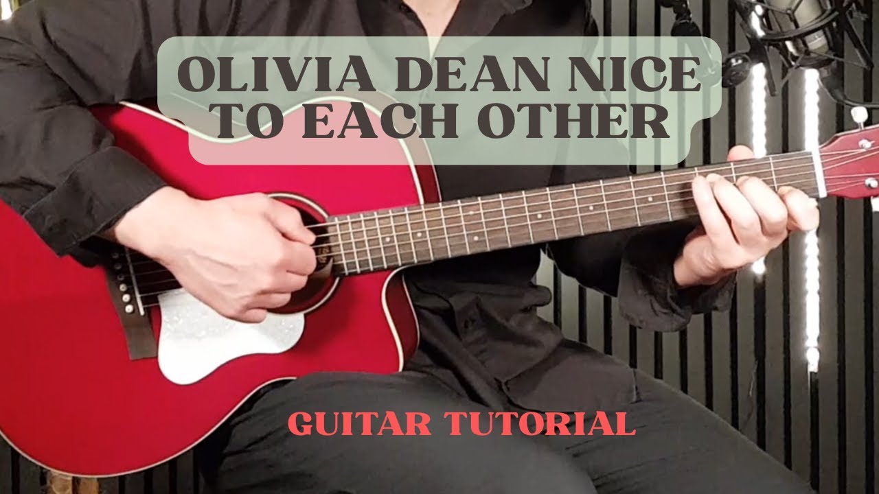 Olivia Dean – Nice To Each Other | Guitar Tutorial (Chords + Soulful Strumming)