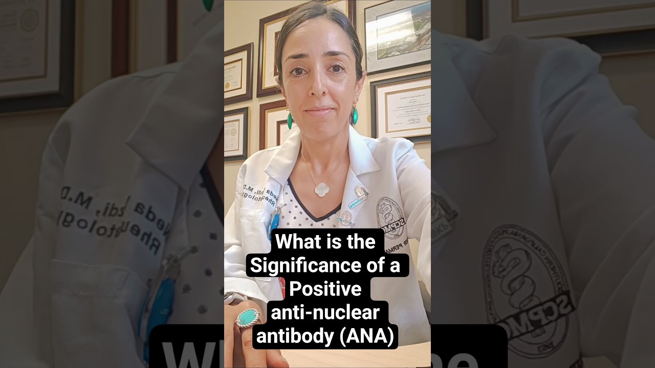 Dr Neda: A Rheumatologist explains the significance of a positive antinuclear antibody (ANA).