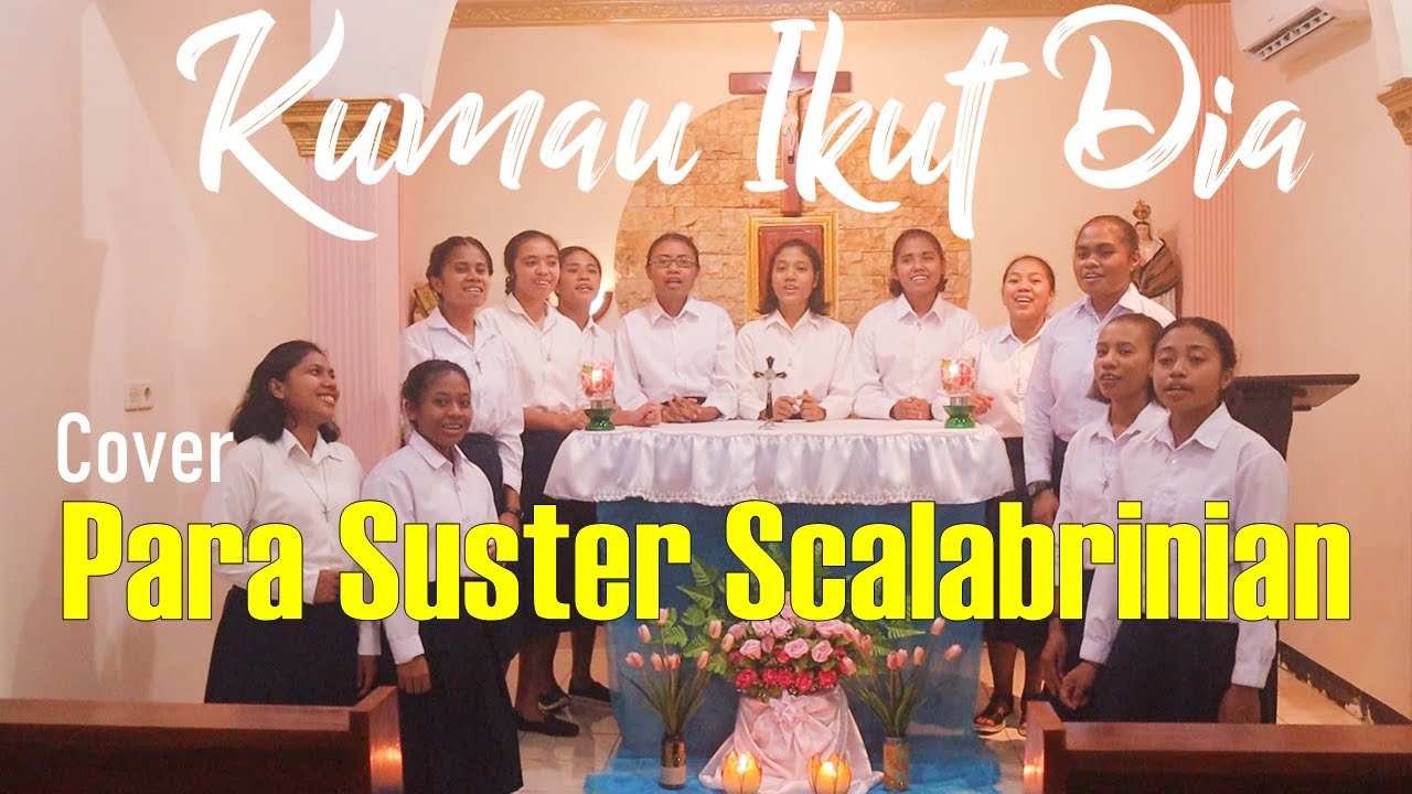 Kumau Ikut Dia (I Will Follow Him) - Para Suster Scalabrinian