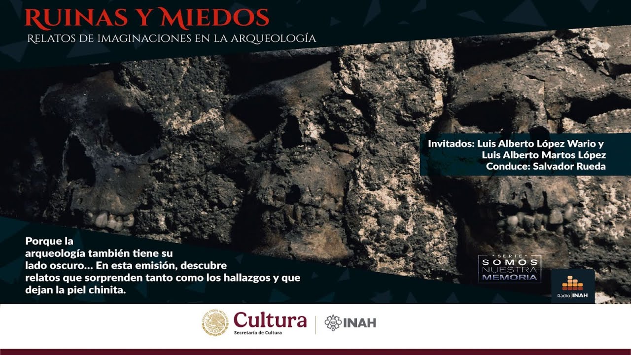 Ruinas y miedos. Relatos de imaginaciones en la arqueología
