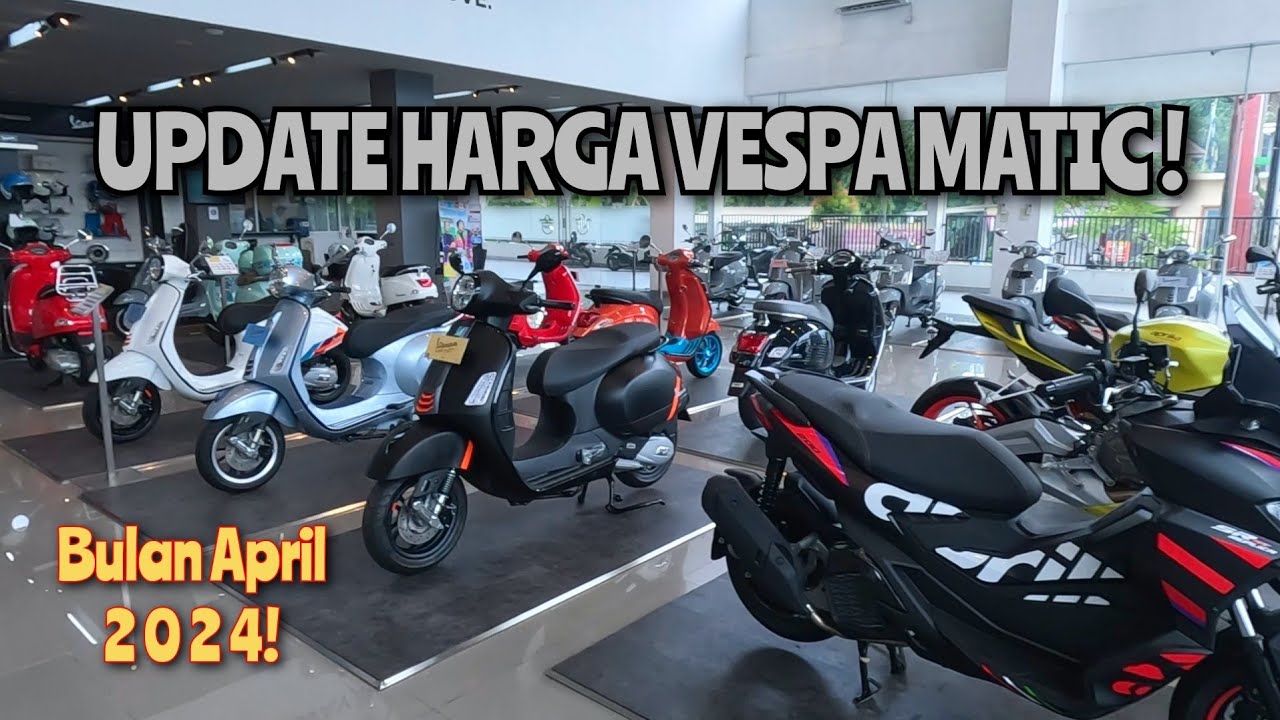 NEW‼️ UPDATE HARGA VESPA MATIC BULAN APRIL 2024 , DP murah BANYAK POTONGANNYA‼️