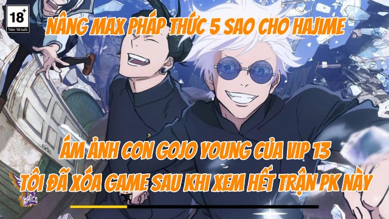 CHÚ THUẬT ĐẠI CHIẾN #44 - NÂNG MAX PHÁP THỨC 5 SAO - VÌ ÁM ẢNH CON GOJO YOUNG QUÁ NÊN TÔI NGHỈ GAME