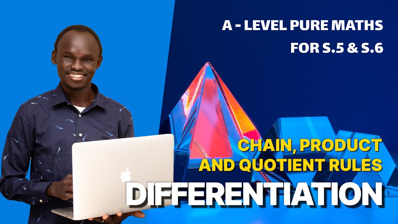 003. RULES OF DIFFERENTIATION | A LEVEL APPLIED MATHEMATICS | FOR SENIOR FIVE AND SENIOR SIX (UNEB)