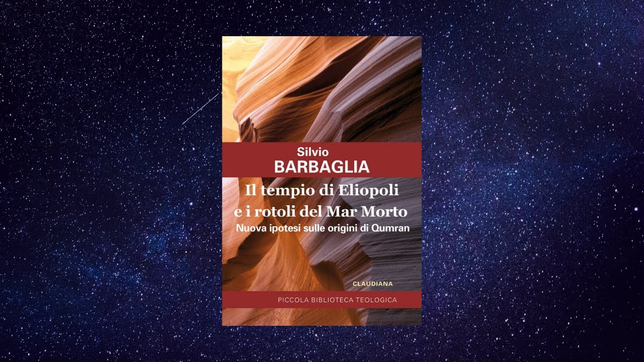 Silvio Barbaglia -  Il tempio di Eliopoli e i rotoli del Mar Morto