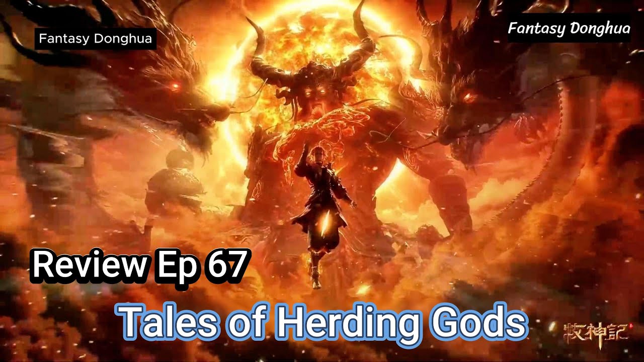 Tales of Herding Gods | Ep 67 | Fantasy Donghua Review