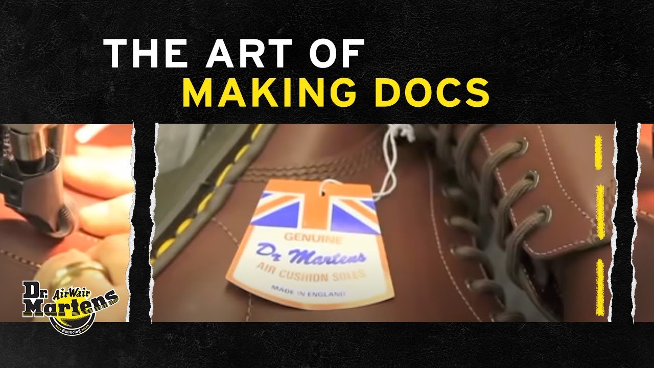 The Art of Industrial Manufacture | Dr. Martens