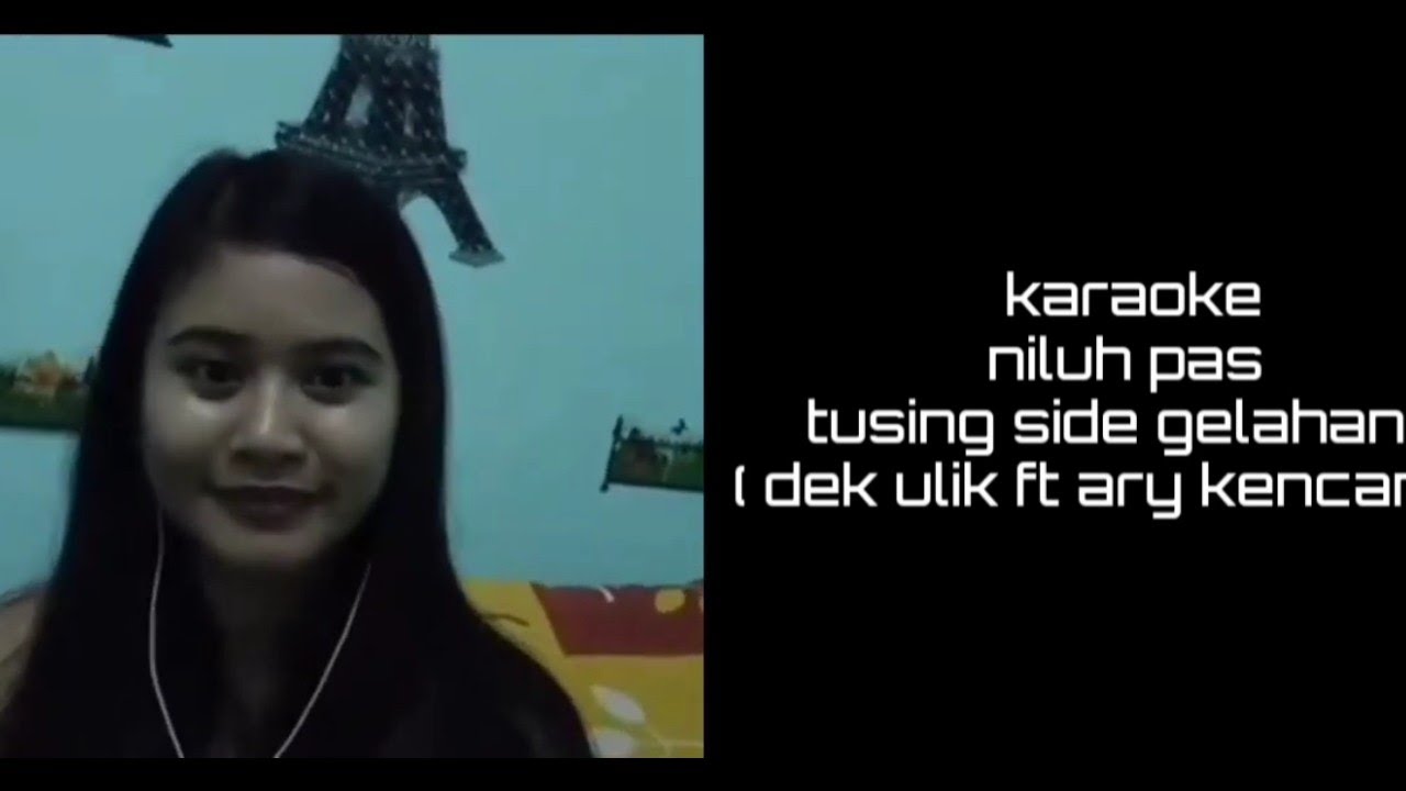 karaoke sing side gelahang ( dek ulik ft ary kencane) bersama niluh pas