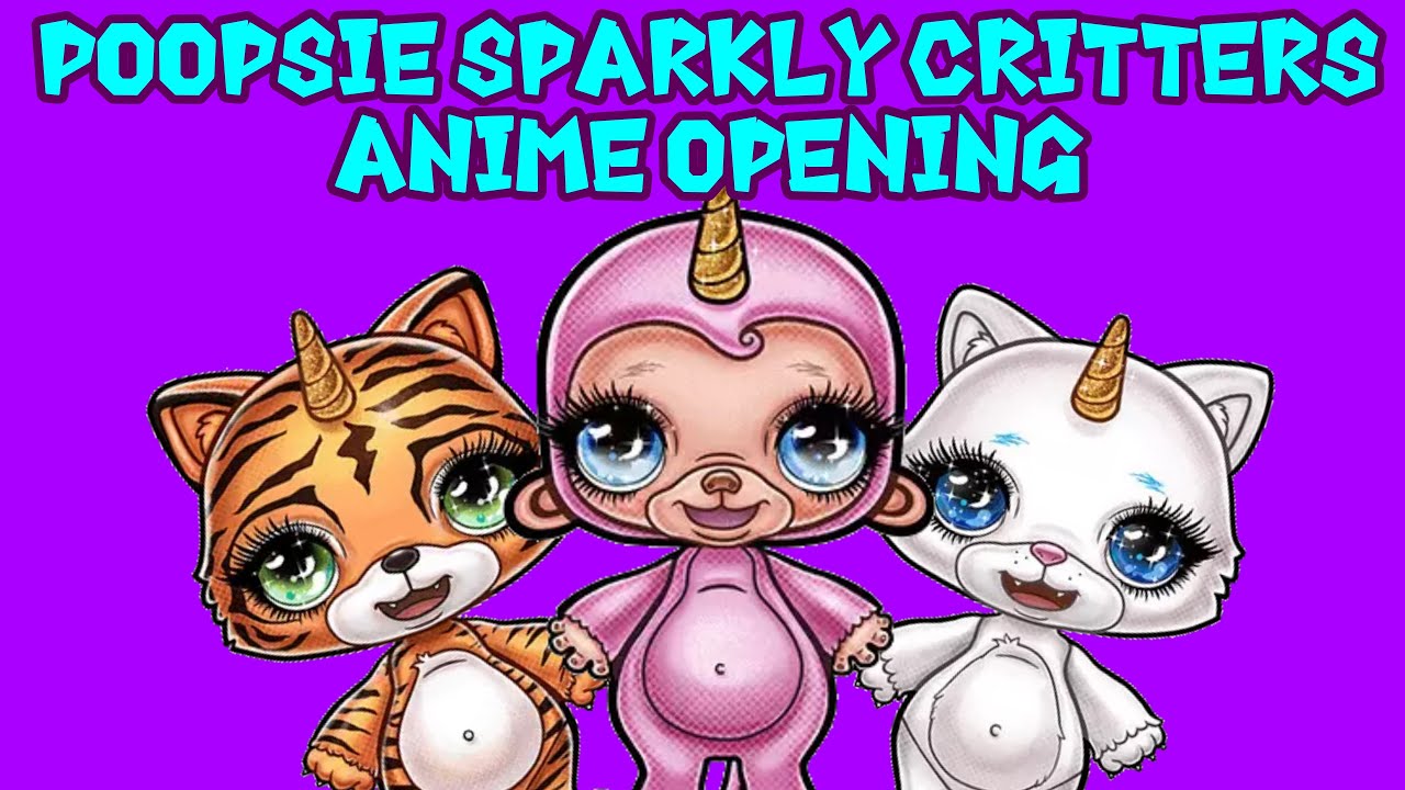 Poopsie Sparkly Critters: Anime Opening (Official Music Video)