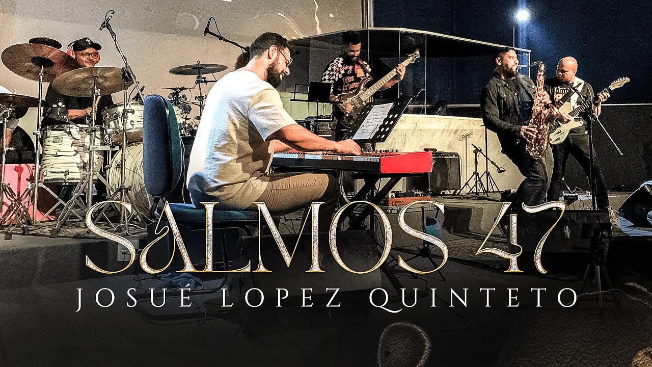 JOSUÉ LOPEZ QUINTETO - SALMOS 47 | SEMINÁRIO DE LOUVOR 2023