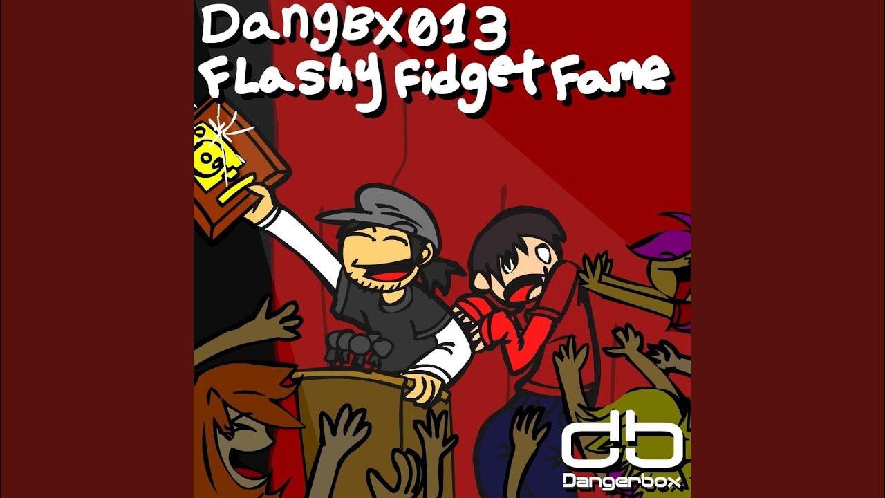 Flashy Fidget Fame (Original Mix)