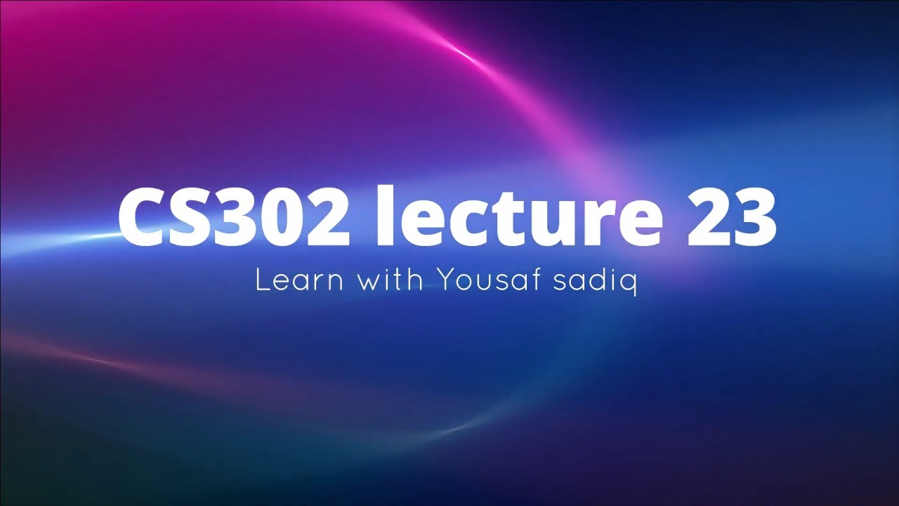 CS302 lecture 23 | CS302 short lectures 23 | CS302 virtual university short lecture 23 | Sir Yousaf