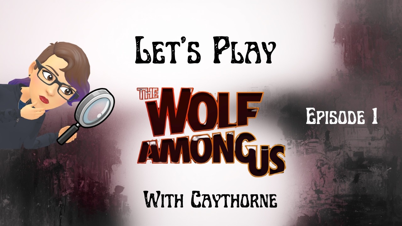 The Wolf Among Us - Episode 1 - Blind Playthrough