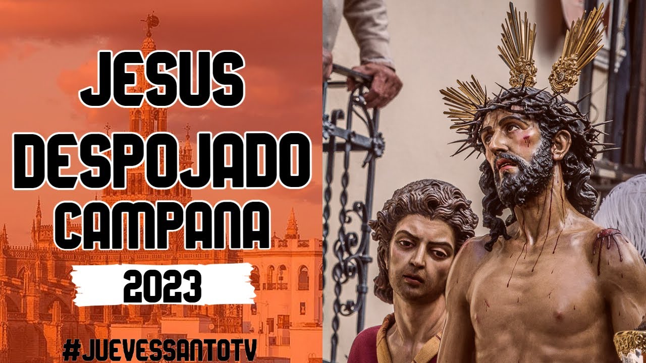 Jesús Despojado en Campana 2023 - Virgen de los Reyes - Domingo de Ramos Sevilla