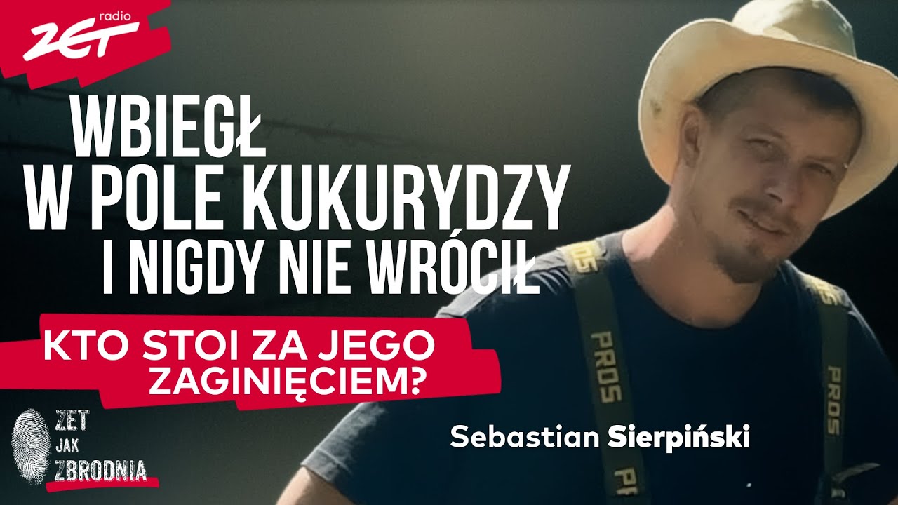 Wbiegł w pole kukurydzy i zniknął. Co się stało z Sebastianem Sierpińskim? | ZET jak Zbrodnia