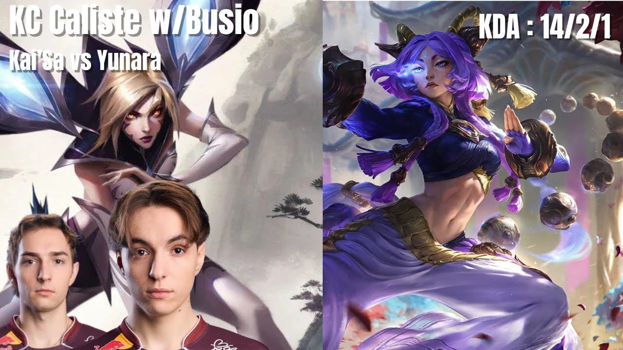 KC Caliste SoloQ w/Busio - Kai'Sa vs Yunara - KDA : 14/2/1