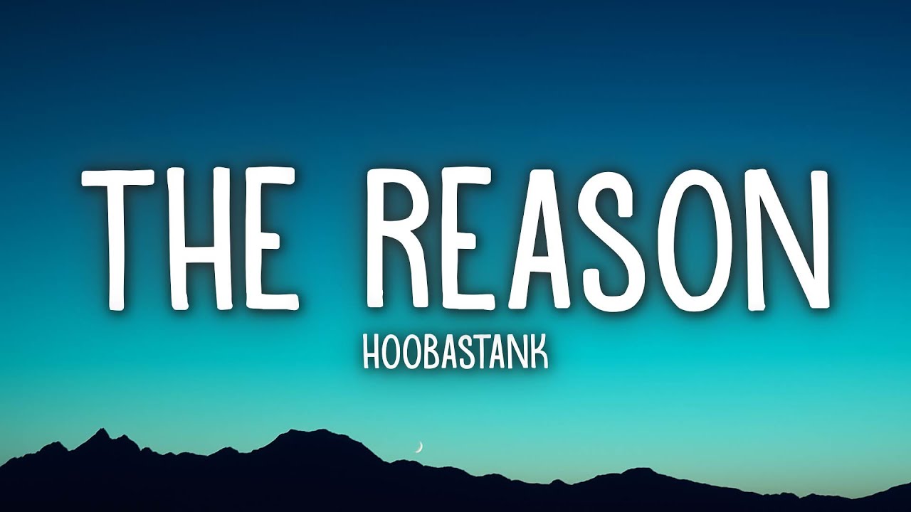 The Reason - Hoobastank (Lyrics)
