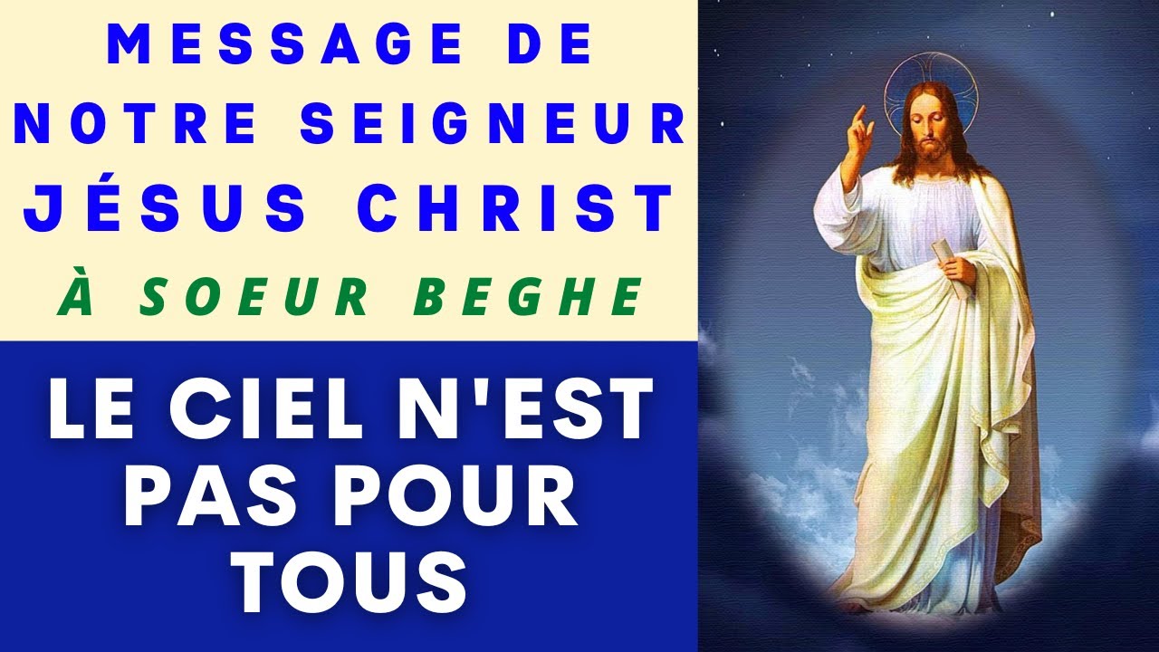 ✨ LE CIEL N'EST PAS POUR TOUS ✨ Message de J&eacute;sus &agrave; S&oelig;ur Beghe