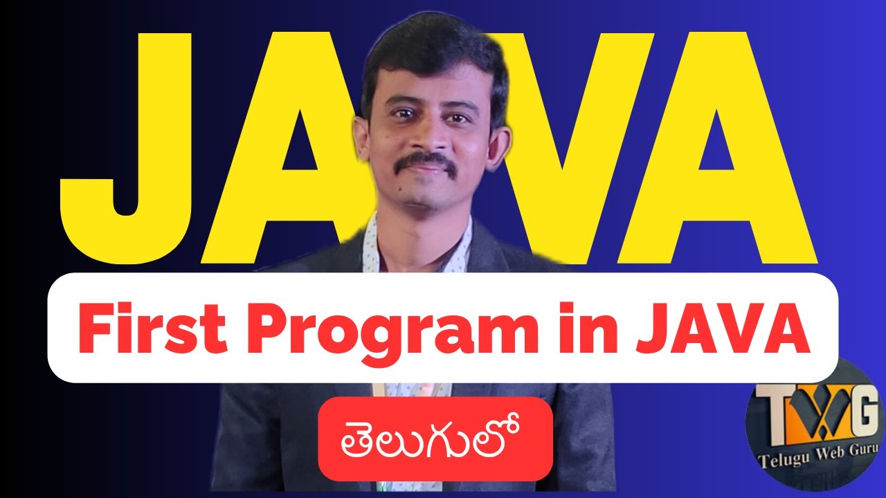 Understanding First java program |  | Java Tutorial in Telugu part - 5 | Telugu Web Guru