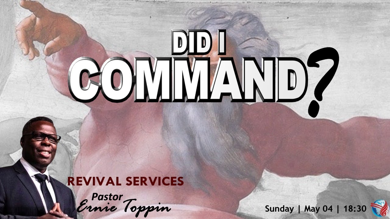 REVIVAL SERVICE (PM) | Pst Ernie Toppin | DID I COMMAND | 18:30 | 4 May 25