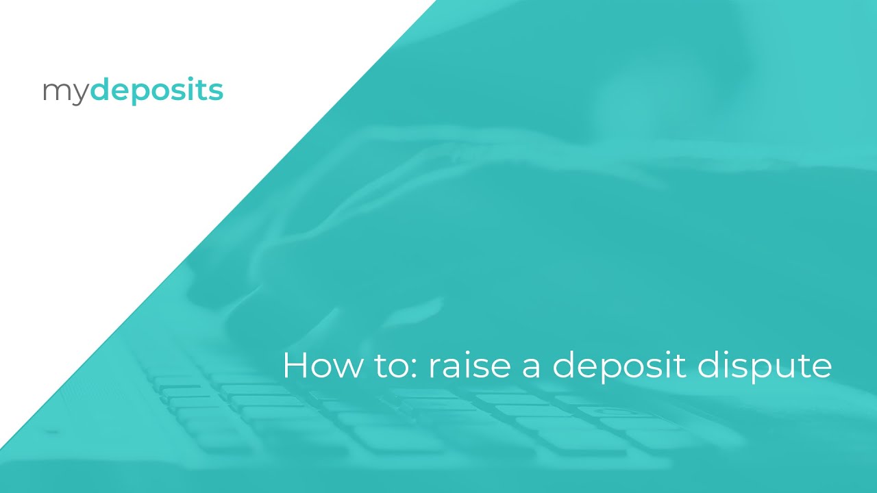 Raise A Deposit Dispute | mydeposits
