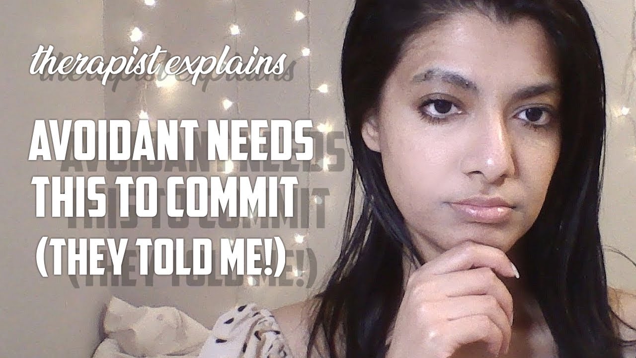 Therapist explains:  THIS is what an AVOIDANT NEEDS to FINALLY COMMIT