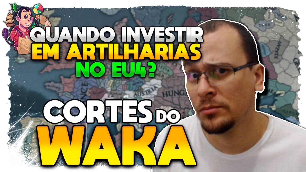 QUANDO INVESTIR EM ARTILHARIAS NO EU4? | Cortes do Waka EU4 - Gameplay Tutorial PT BR