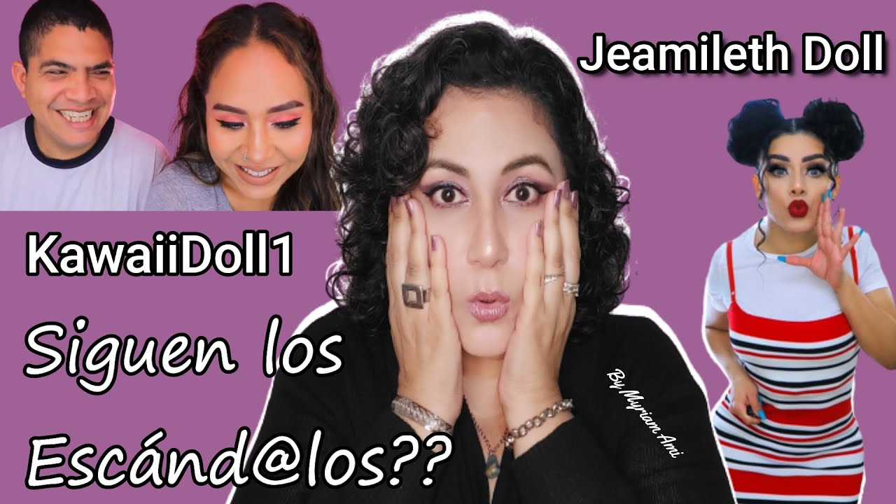 Siguen los Escán d@los?? Jeamileth Doll y KawaiiDoll1. El colmo con las cuñaditas!!