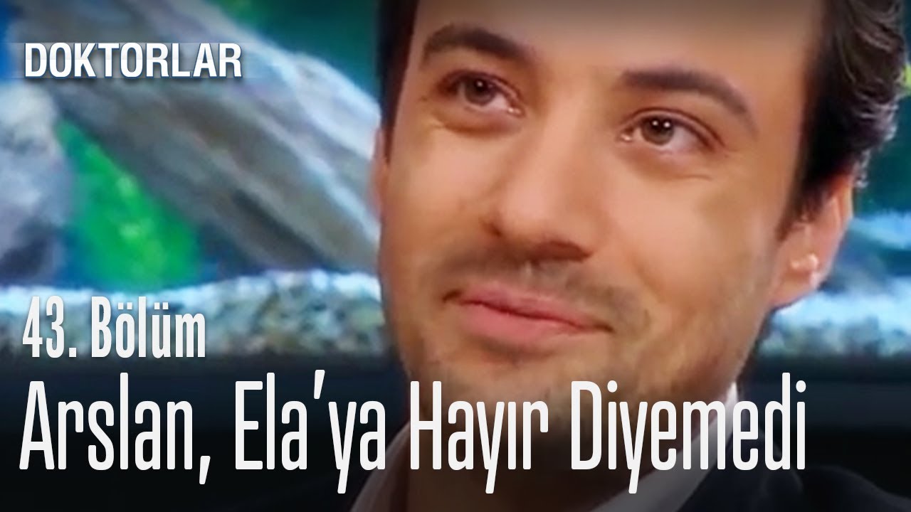 Arslan, Ela'ya hayır diyemedi - Doktorlar 43. B&ouml;l&uuml;m