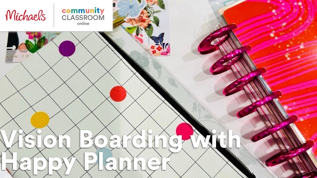 Online Class: Vision Boarding with Happy Planner | Michaels