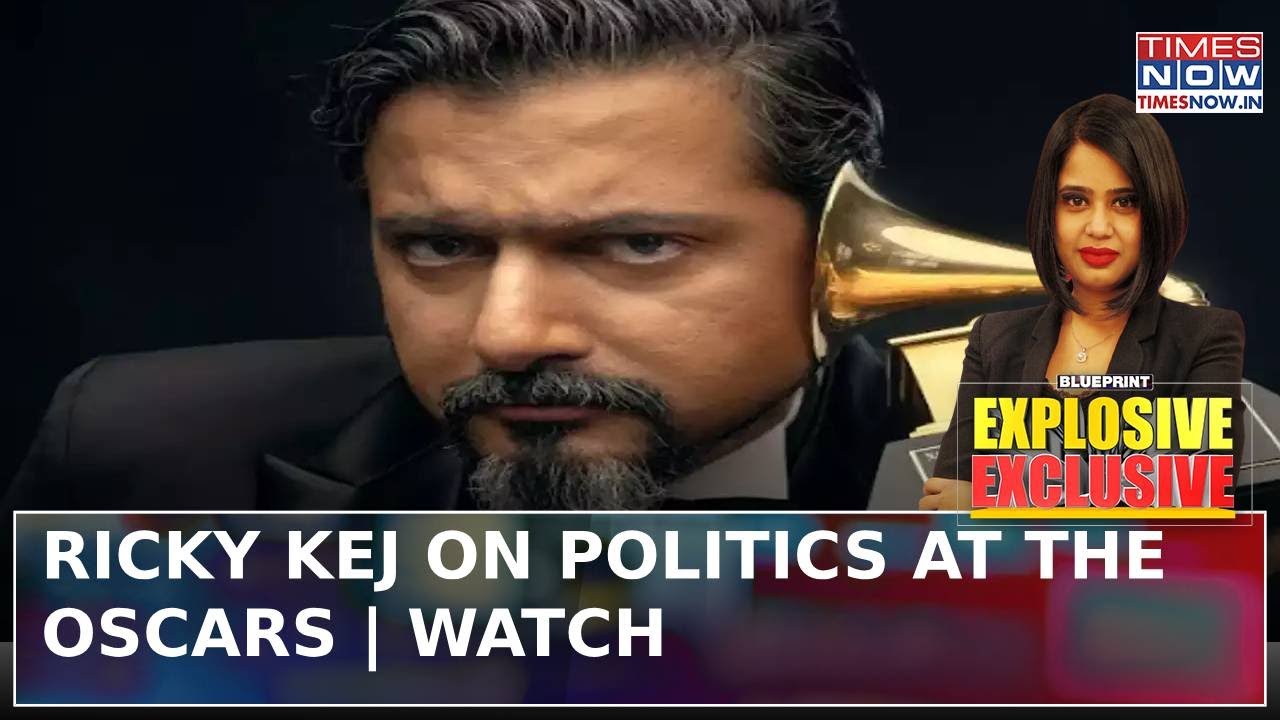 Oscars Row: 3x Grammy Winner Ricky Kej Exclusive on 7 Oscar 'Controversies' Round-up| Blueprint