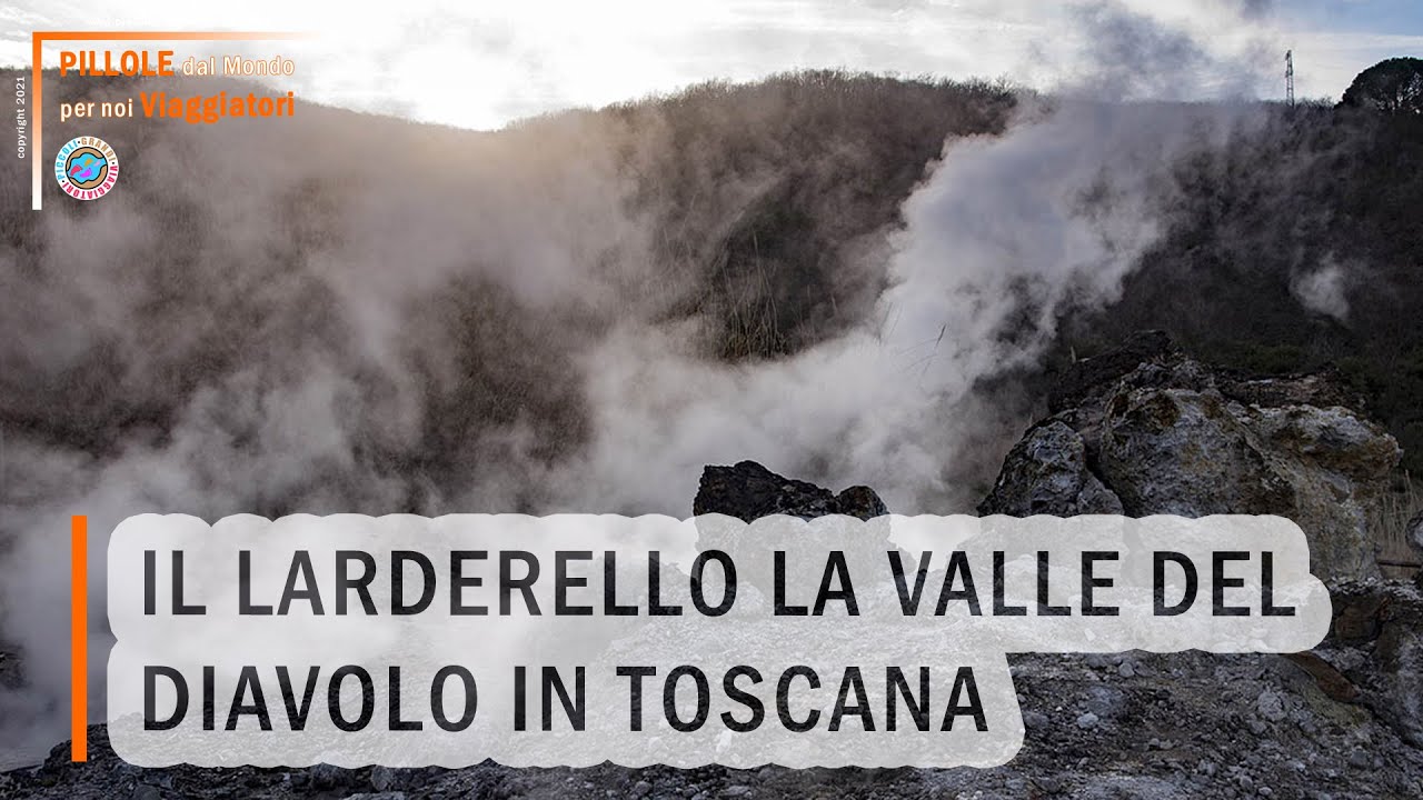 IL LARDERELLO, LA VALLE DEL DIAVOLO IN TOSCANA | Pillole dal Mondo per noi Viaggiatori #101