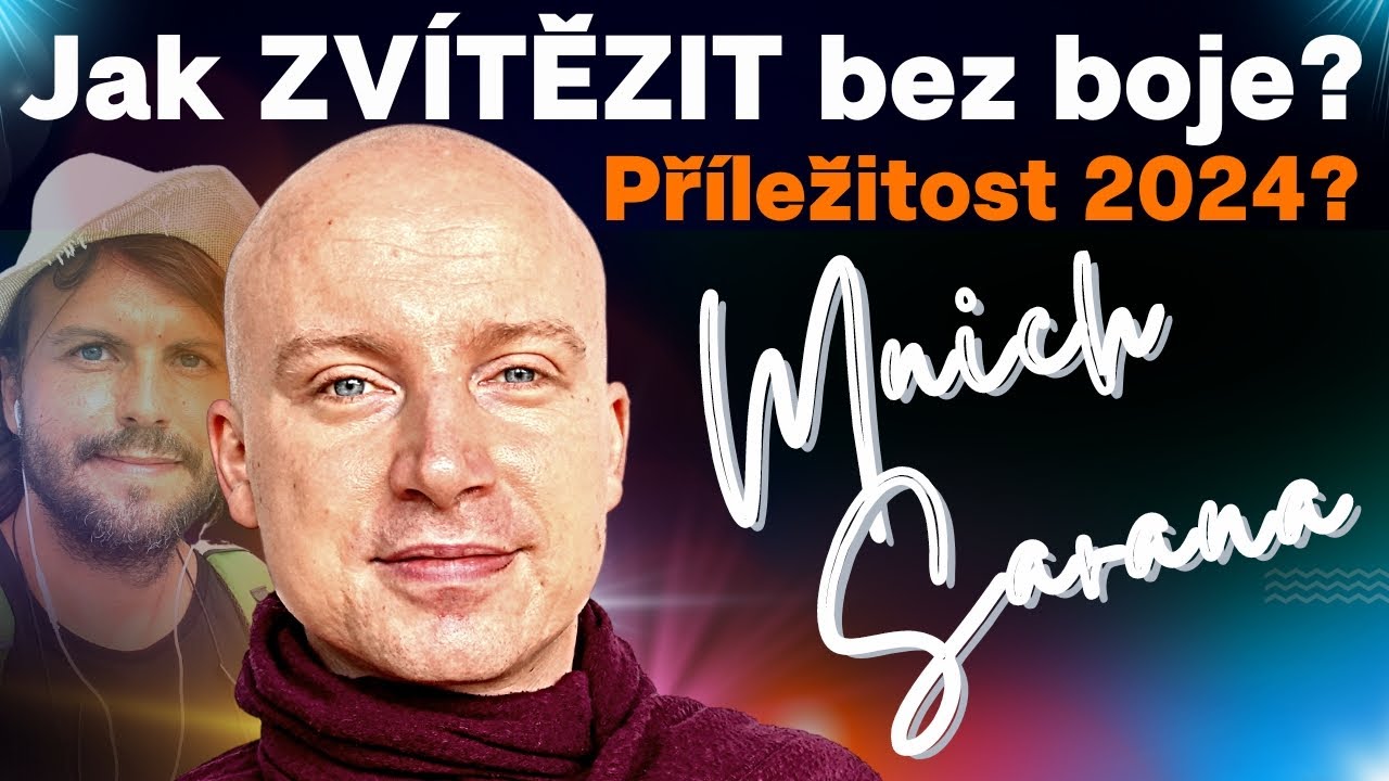 Mnich Sarana:💥Jak (Z)V&Iacute;TĚZIT bez boje?💥(př&iacute;ležitost 2024).... 🎁