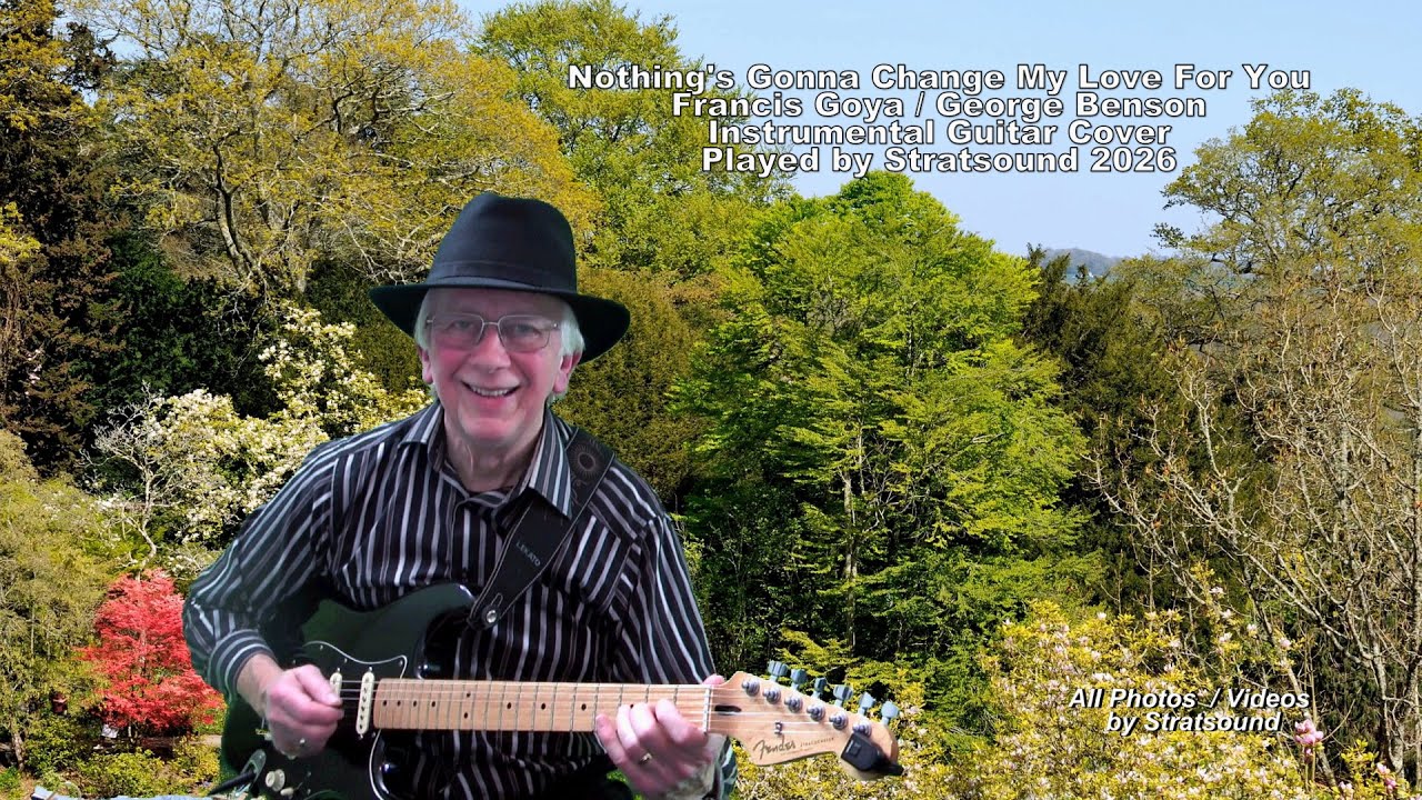 Nothing’s Gonna Change My Love For You – Francis Goya/George Benson  Guitar cover by Stratsound 2026