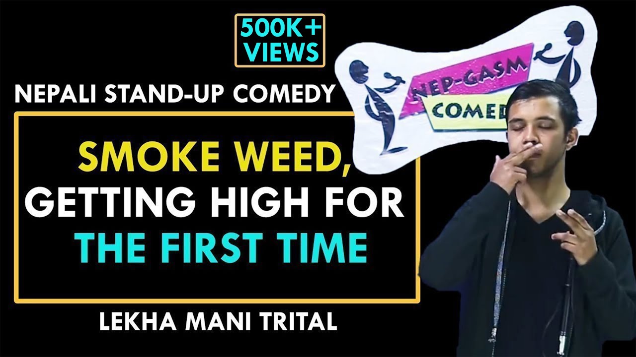 Smoke Weed, Getting High For The First Time | Nepali Stand up Comedy | Lek Mani Trital