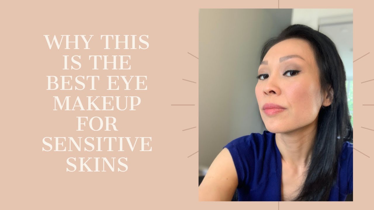 Why this is the best makeup for sensitive eyes and skin?