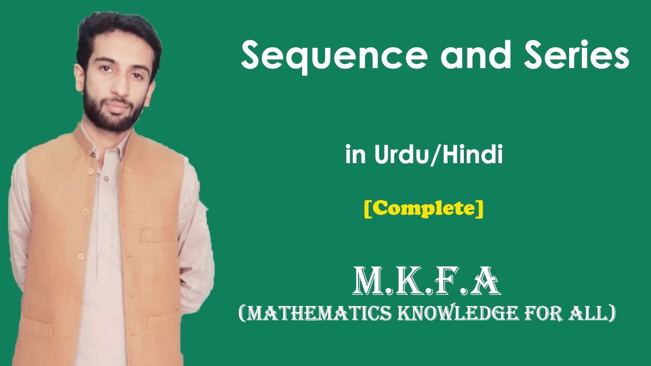 Concept of sequence and series in Urdu/Hindi (M.K.F.A)