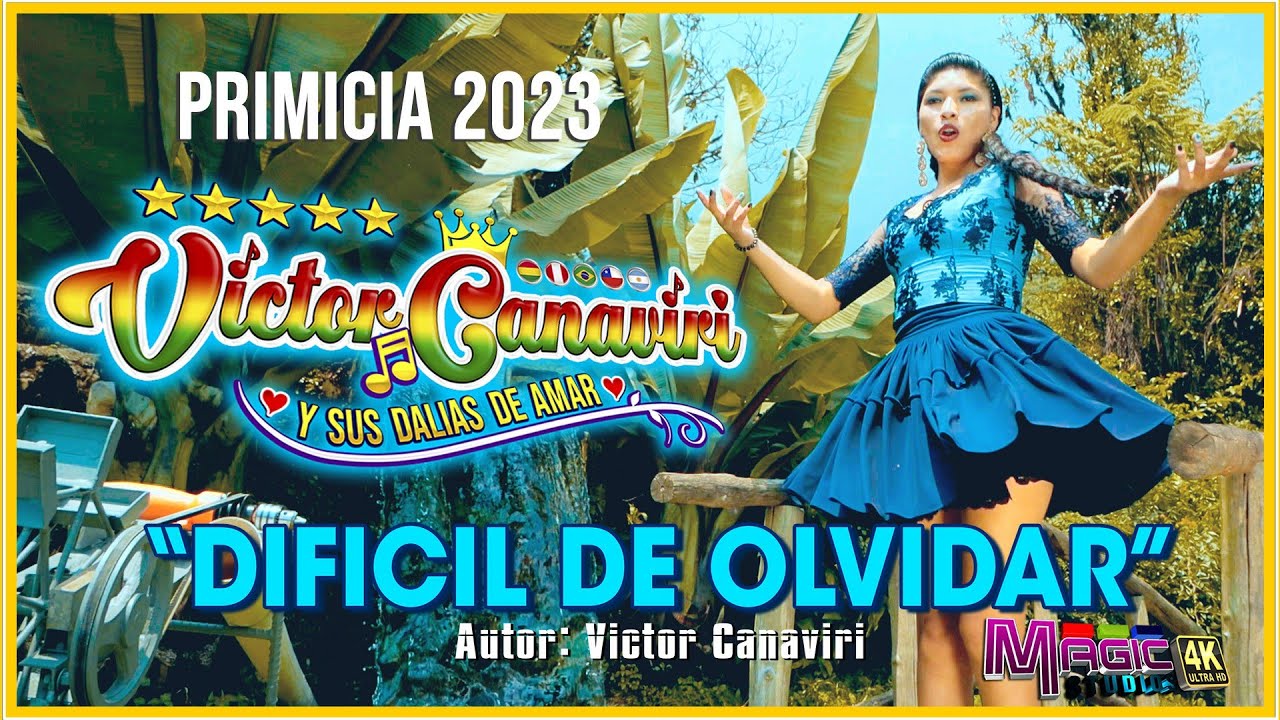 VICTOR CANAVIRI y sus Dalias de amar - dificil de olvidar [OFICIAL 4K] MAGIC STUDIOS Bolivia 2023