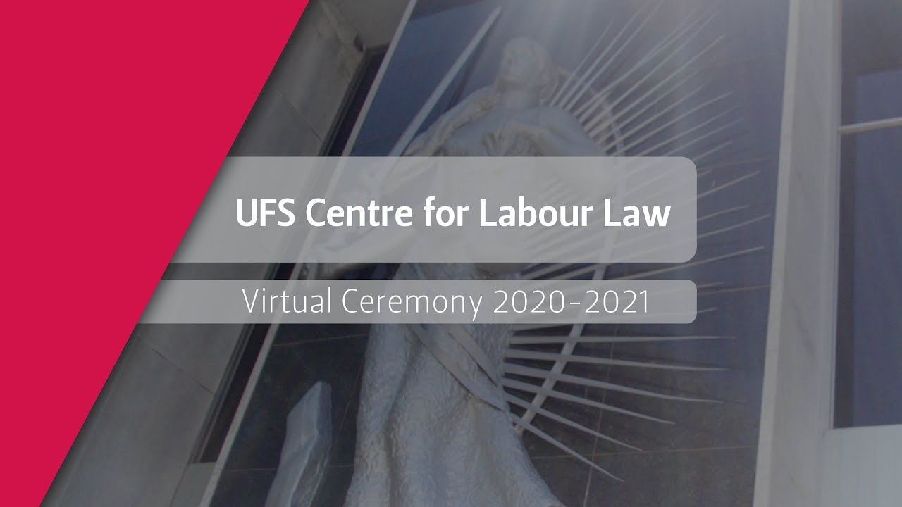 UFS Centre for Labour Law Virtual Ceremony 2020-2021