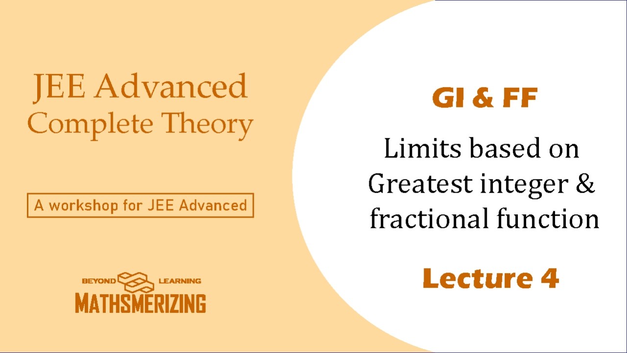 GI & FF | Lecture 4 JEE Advanced Compendium | Limits based on Greatest integer & fractional function