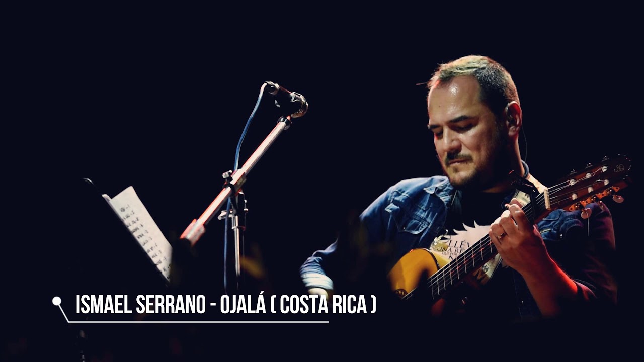 Ojalá - Versión Ismael Serrano - Costa Rica