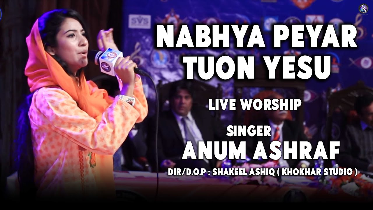 Live Performance Nabhya peyar tuon Yesu Voice Of Worshiper Anum Ashraf presented by Khokhar Studio