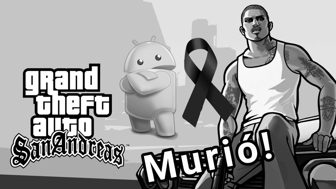 ¡RAZÓN Por La CUÁL El GTA San Andreas ANDROID Murió! Culpa de YouTube?
