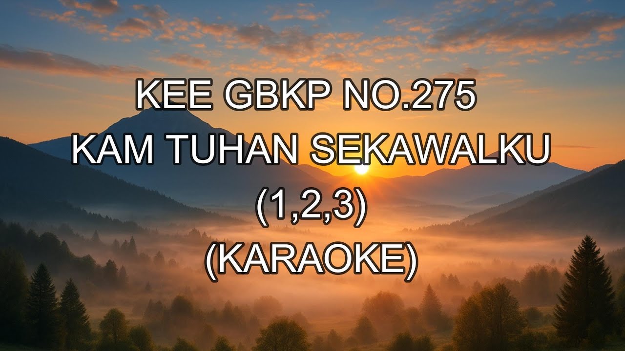 KAM TUHAN SEKAWALKU KEE GBKP NO.275 (KARAOKE)