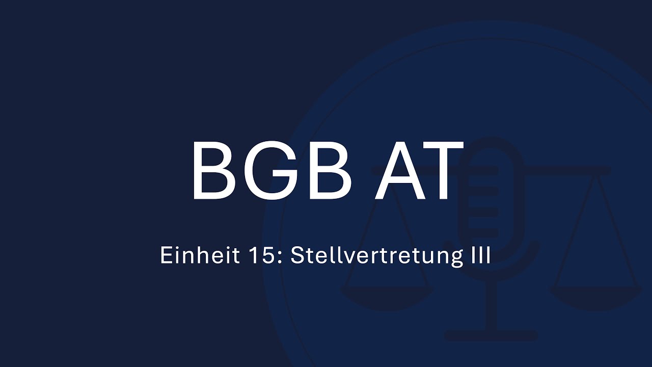 BGB AT Einheit 15: Stellvertretung III