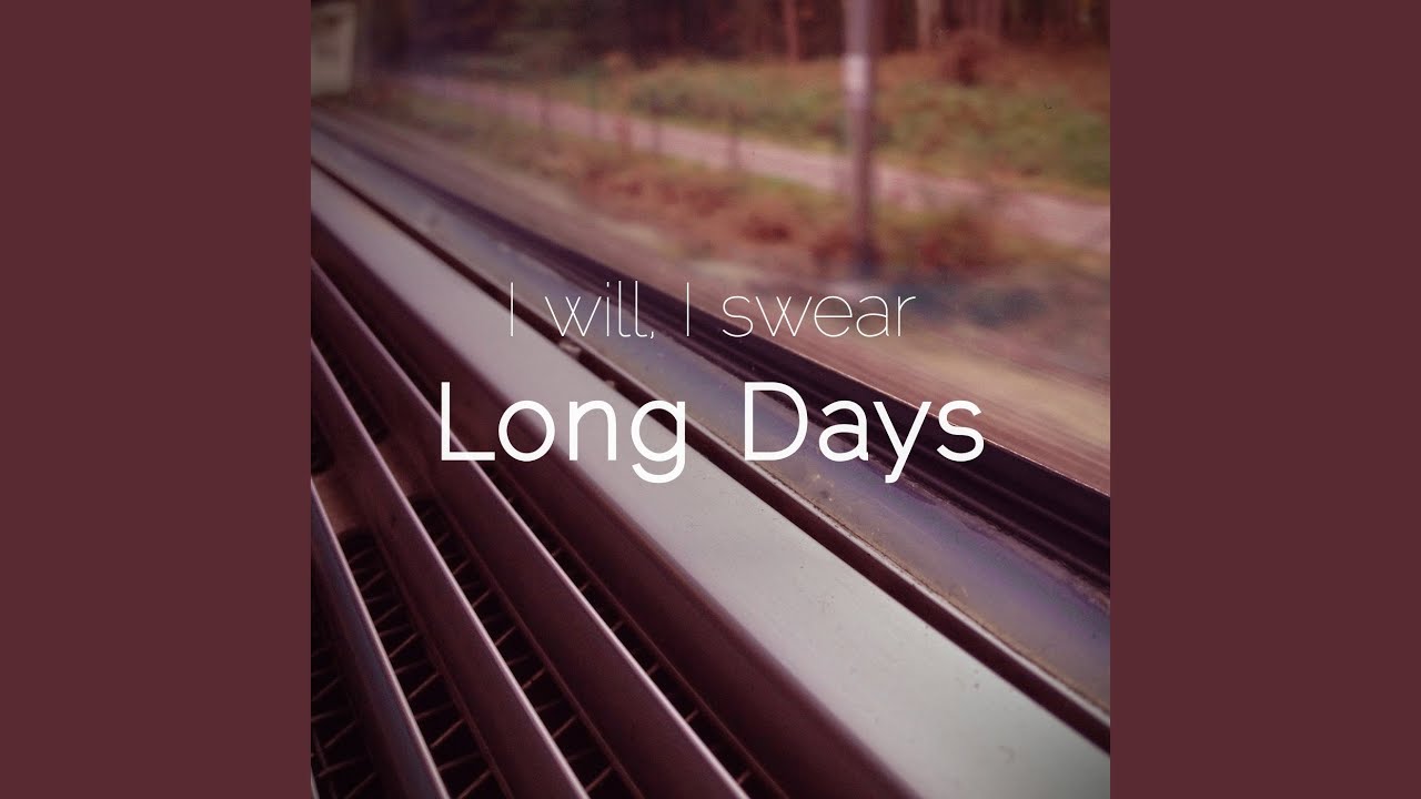 Long Days