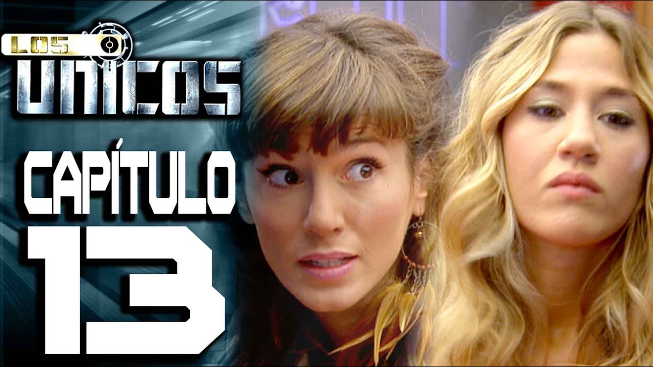 LOS ÚNICOS  - Capítulo 13 - ALTA DEFINICIÓN