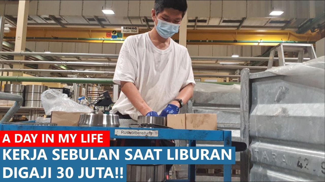 Keseharian Mahasiswa Kerja di Pabrik Saat Liburan Kuliah - Kuliah di Jerman