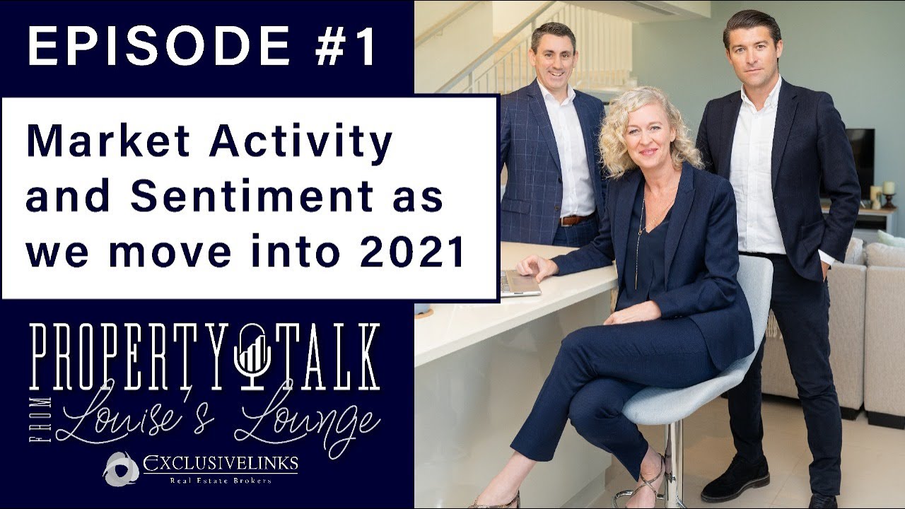 Market Activity and Sentiment as we move into 2021 - Episode 1 - Property Talk from Louise's Lounge