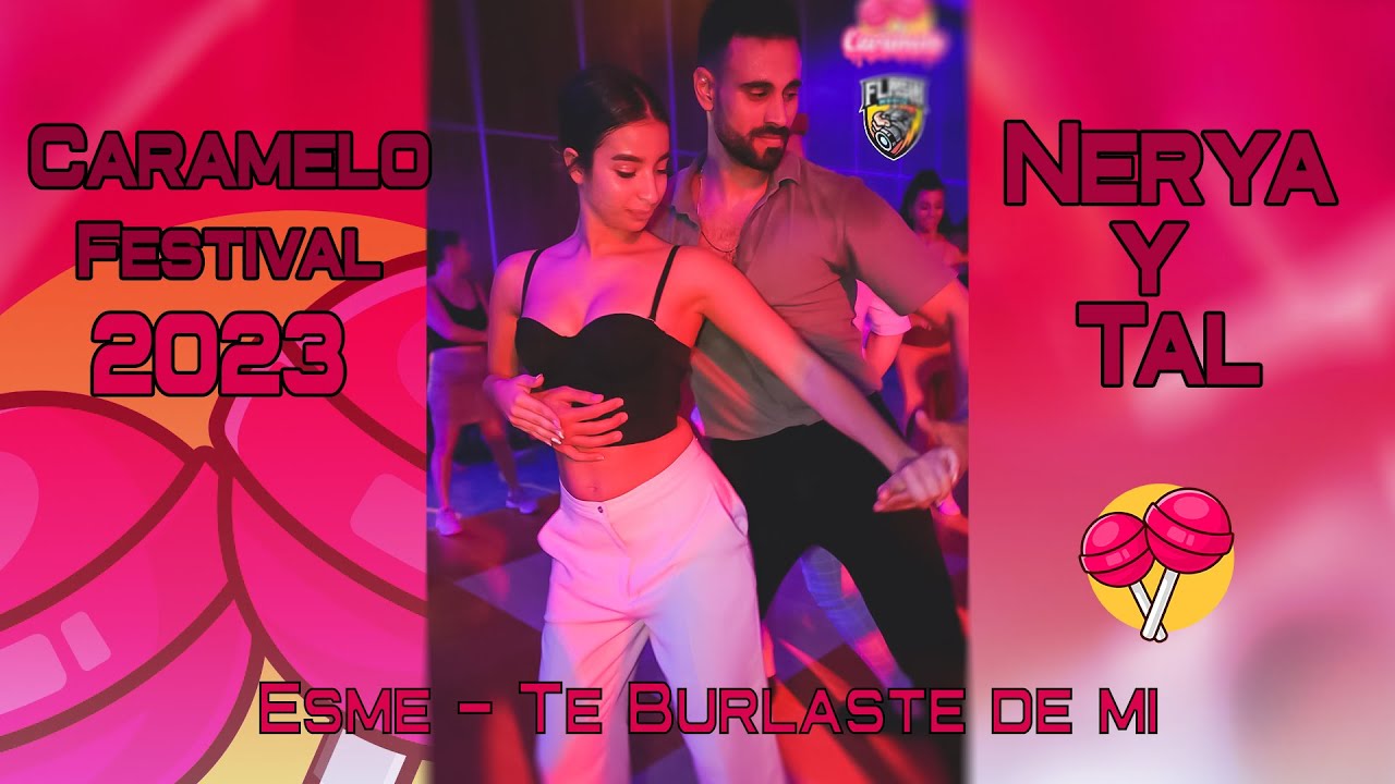 Esme - Te Burlaste de mi [Nerya y Tal] @Caramelo Festival 2023